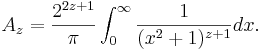 A_z = \frac{2^{2z+1}}{\pi} \int_0^\infty \frac{1}{(x^2+1)^{z+1}} dx.