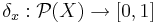 \delta_x : \mathcal{P}(X) \rightarrow [0,1]