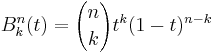 B^n_k(t) = {n \choose k} t^k (1-t)^{n-k}