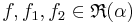  f, f_1, f_2 \in \mathfrak{R}(\alpha)