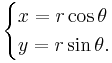 \begin{cases}x = r\cos\theta \\ y = r\sin\theta .\end{cases}