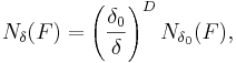 N_{\delta}(F) =  \left( \frac{\delta_0}{\delta}  \right) ^ D N_{\delta_0}(F),