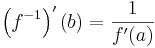 \left(f^{-1}\right)'(b) = \frac{1}{f'(a)}