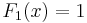 F_1(x)=1 \,