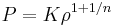  P = K \rho^{1 + 1/n}\, 