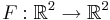  F:\R^2 \to \R^2 