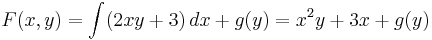 F(x, y) = \int_{}^{} (2xy + 3)\, dx + g(y) = x^{2}y + 3x + g(y)