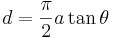 d=\frac{\pi}{2}a\tan\theta