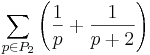  \sum_{p \in P_2} \left( \frac{1}{p} + \frac{1}{p + 2} \right) 