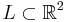 L \subset \R^2