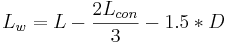 L_w = L - \frac{2L_{con}}{3}- 1.5*D