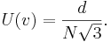 U(v) = \frac{d}{N\sqrt{3}}.