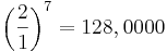 \left(\frac{2}{1}\right)^{7} = 128,0000