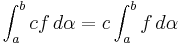  \int_a^b cf \, d\alpha = c\int_a^b f \, d\alpha