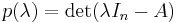 p(\lambda)=\det(\lambda I_n-A)\,