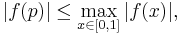 \vert f(p) \vert \leq \max_{x\in[0,1]}\vert f(x)\vert,