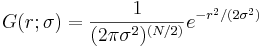 G(r; \sigma) = \frac{1}{(2\pi \sigma^2)^{(N/2)}} e^{-r^2/(2 \sigma^2)}