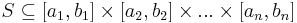  S \subseteq [a_1, b_1] \times [a_2, b_2] \times ... \times [a_n, b_n] 