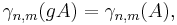 \gamma_{n,m} (gA) = \gamma_{n,m} (A),\,