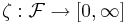 \zeta : \mathcal{F} \rightarrow [0,\infty]