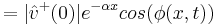  =|\hat v^+(0)|e^{-\alpha x}cos(\phi(x,t))