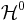 \mathcal{H}^0