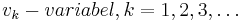  v_k - variabel, k=1, 2, 3, \ldots