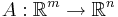 A:\mathbb{R}^m \to \mathbb{R}^n 