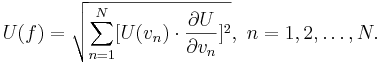 U(f) = \sqrt{\sum_{n=1}^{N} [U(v_n)\cdot \frac{\partial U}{\partial v_n}]^2} ,\ n=1, 2, \ldots , N.