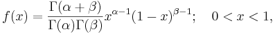 
f(x) = 
{\Gamma(\alpha +  \beta) \over {\Gamma(\alpha)\Gamma(\beta)} } x^{\alpha-1} (1-x)^{\beta-1}; \quad 0 < x < 1,
