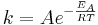 k = Ae^{-\frac{E_A}{RT}}