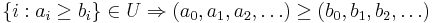  \; \{i: a_i \ge b_i\} \in U \Rightarrow (a_0, a_1, a_2, \ldots) \ge (b_0, b_1, b_2, \ldots)