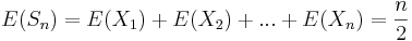 E(S_n) = E(X_1) + E(X_2) + ... + E(X_n) = \frac{n}{2}