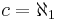 c = \aleph_1