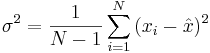 \sigma^2=\frac{1}{N-1}\sum_{i=1}^{N}{(x_i-\hat{x})^2}