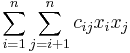 \sum_{i=1}^n\sum_{j=i+1}^n c_{ij} x_ix_j