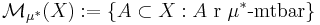 \mathcal{M}_{\mu^*} (X) := \{A \subset X : A \mbox{ är } \mu^*\mbox{-mätbar} \}