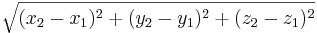 \sqrt{(x_2-x_1)^2+(y_2-y_1)^2+(z_2-z_1)^2}