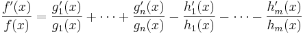 
\frac{f'(x)}{f(x)}= \frac{g'_1(x)}{g_1(x)} + \cdots + \frac{g'_n(x)}{g_n(x)} - \frac{h'_1(x)}{h_1(x)} - \cdots - \frac{h'_m(x)}{h_m(x)}
