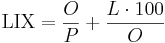  \textrm{LIX} = {O \over P} + {L \cdot 100 \over O}  