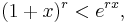 (1 + x)^r < e^{rx},\!