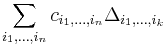 \sum_{i_1, \ldots, i_n} c_{i_1,\ldots, i_n} \Delta_{i_1,\ldots,i_k}