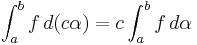  \int_a^b f \,d(c\alpha) = c\int_a^b f \,d\alpha