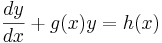 \frac {dy}{dx} + g(x)y = h(x)