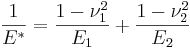 \frac{1}{E^*}=\frac{1-\nu^2_1}{E_1}+\frac{1-\nu^2_2}{E_2}