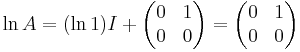 \ln{A} =
(\ln{1})I + 
\begin{pmatrix}
0 & 1 \\ 0 & 0
\end{pmatrix}
=
\begin{pmatrix}
0 & 1 \\ 0 & 0
\end{pmatrix}
