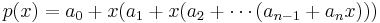 p(x) = a_0 + x(a_1 + x(a_2 + \cdots (a_{n-1} + a_n x)))