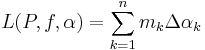  L(P, f, \alpha) = \sum_{k=1}^n m_k \Delta \alpha_k 