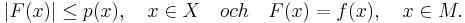 \vert F(x)\vert \leq p(x), \quad x \in X \quad och \quad F(x) = f(x), \quad x \in M.