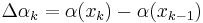  \Delta \alpha_k = \alpha(x_k) - \alpha(x_{k-1})\,